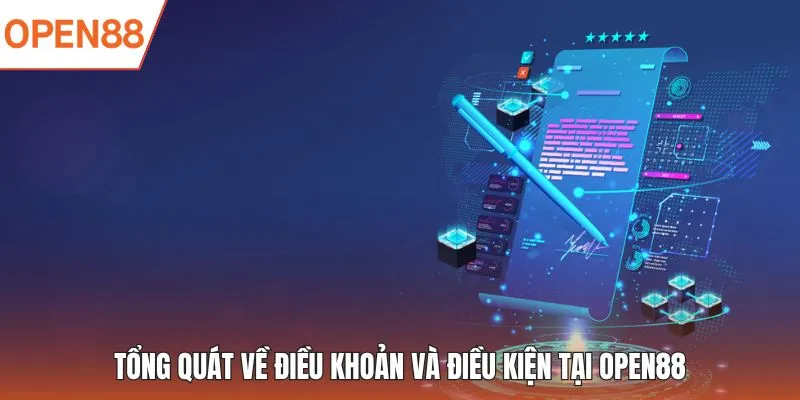 Tổng quát về điều khoản và điều kiện tại OPEN88