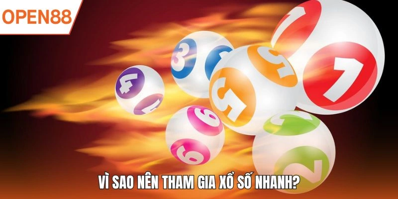 Điểm mạnh khi trải nghiệm xổ số nhanh